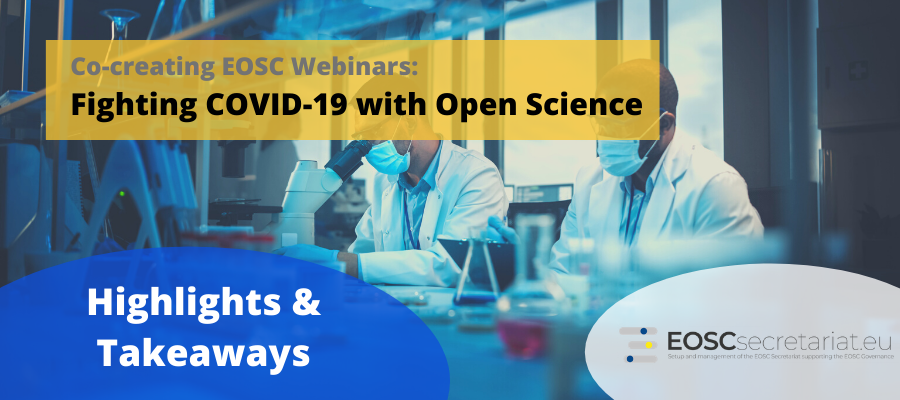 Highlights & Takeaways: Co-creating EOSC Webinars Fighting COVID-19 with Open Science