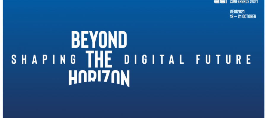 EGI Conference 2021: Beyond the Horizon – Shaping the Digital Future
