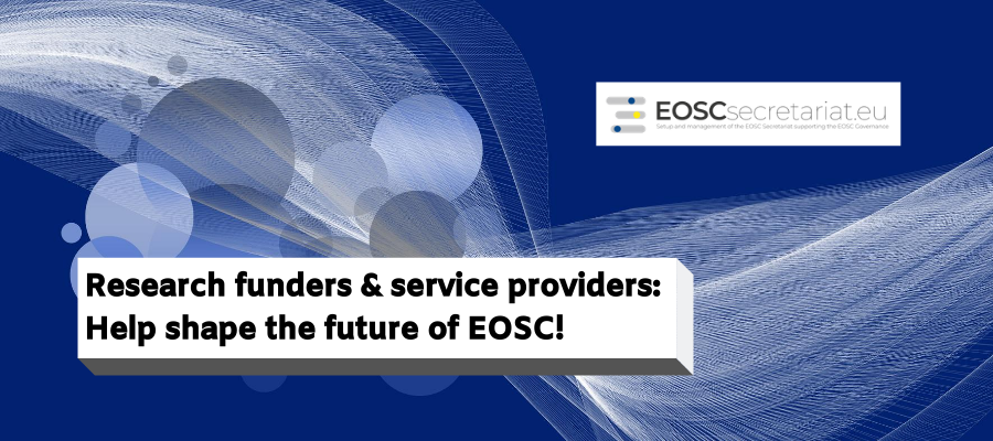 Research funders & service providers: Help shape the future of EOSC