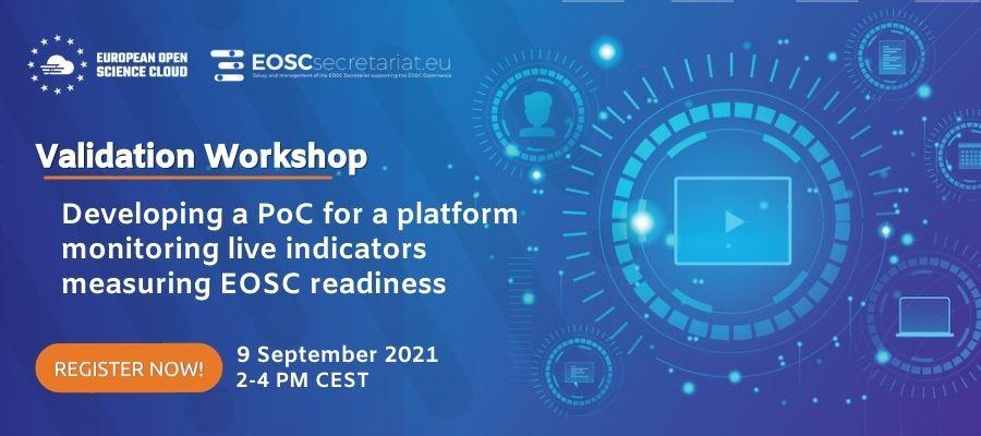 Validation workshop of the project on Developing a PoC for a platform monitoring live indicators measuring EOSC readiness