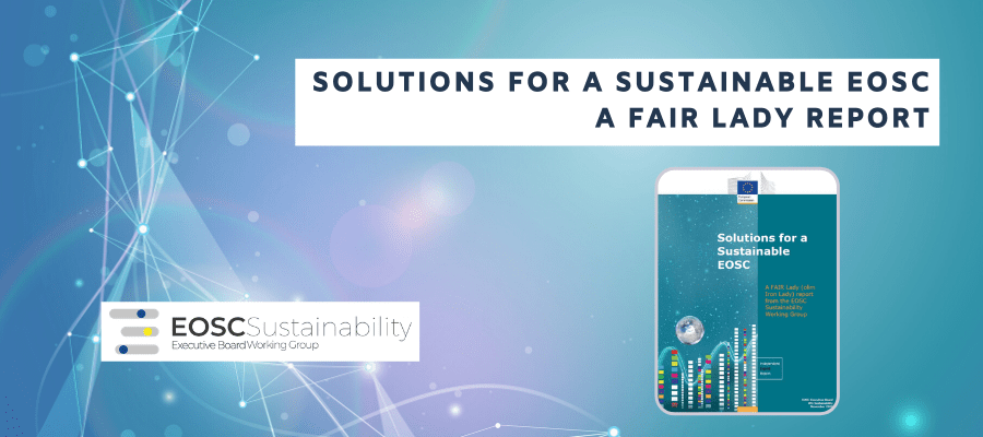 Solutions for a sustainable EOSC: a FAIR lady report