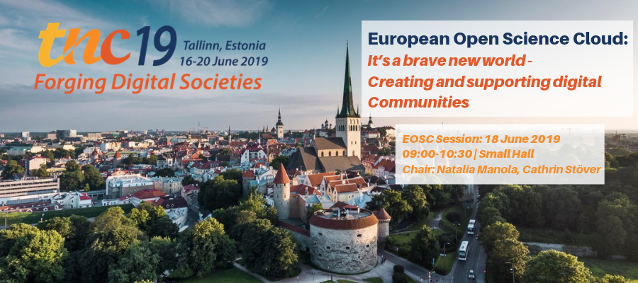 TNC19 Forging Digital Societies - European Open Science Cloud (EOSC): It’s a brave new world - creating and supporting digital Communities